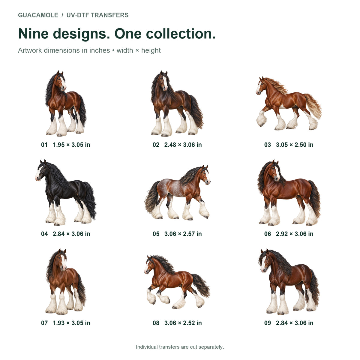 Clydesdales — Nine designs and sizes