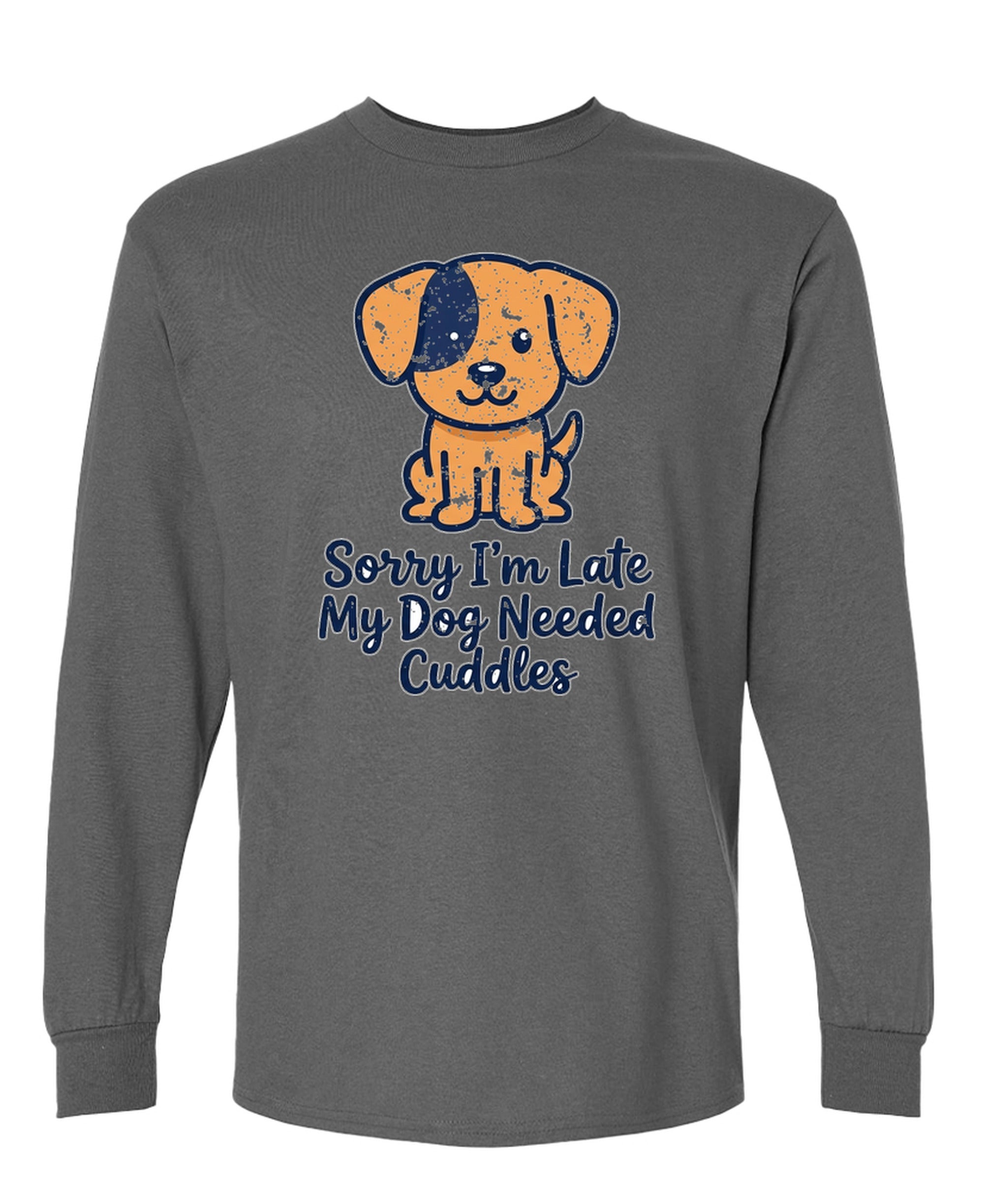 Sorry I'm Late My Dog Needed Cuddles - Long Sleeve Tee - Charcoal