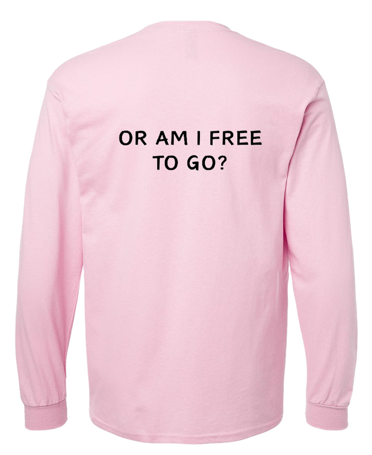 Am I Being Detained - Long Sleeve Tee - Light Pink (back)