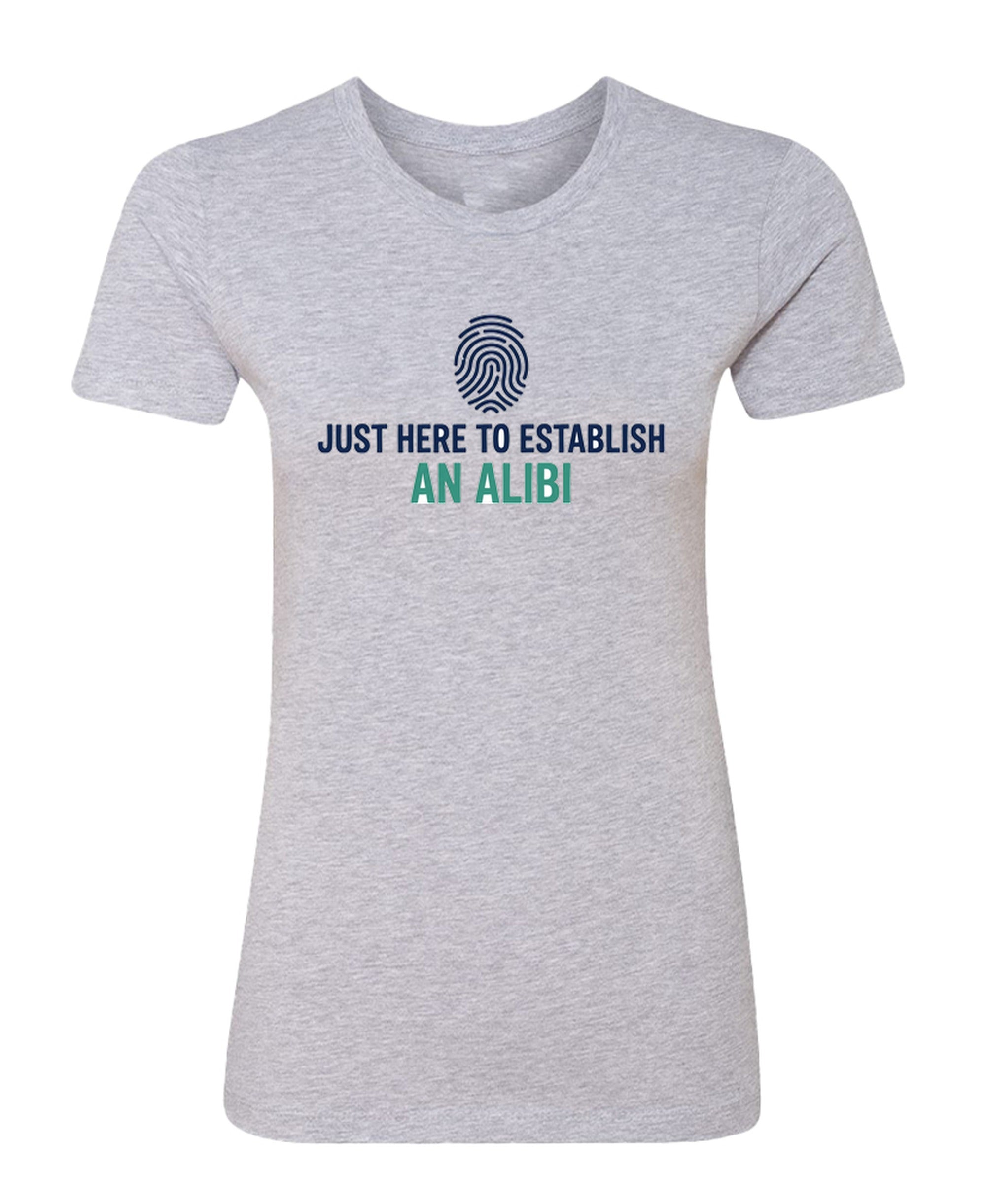 Just Here To Establish An Alibi - Ladies Boyfriend Tee - Sport Grey