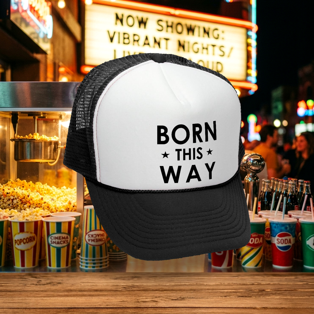 Born This Way Trucker Hat - Retro Vintage Style Trucker Cap Hat - Five Panel Retro Style TRUCKER Cap