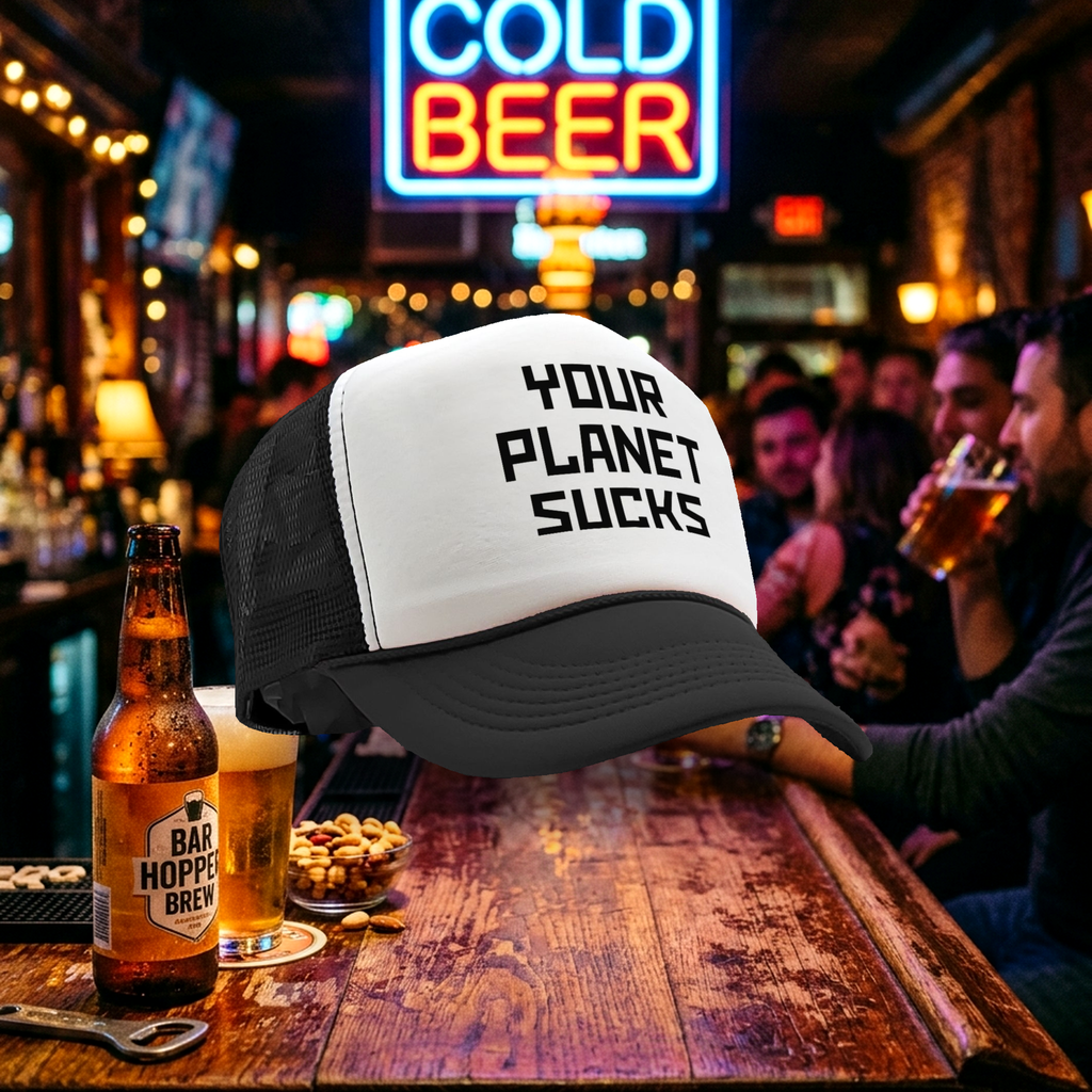 YOUR PLANET SUCKS - funny alien invasion prank - Vintage Retro Style Trucker Cap Hat - Five Panel Retro Style TRUCKER Cap