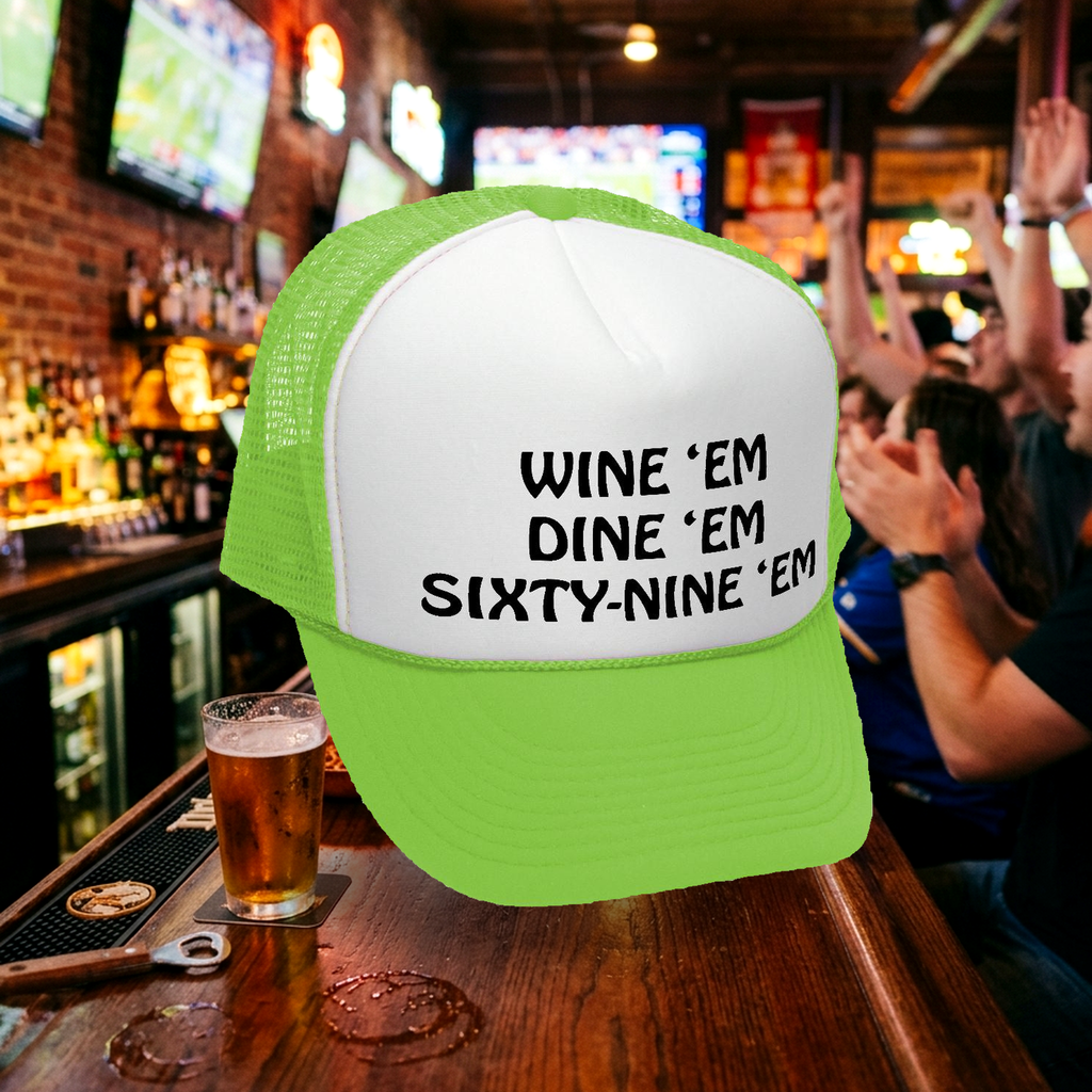 WINE EM DINE EM SIXTY-NINE EM 69 funny - Mesh Trucker Hat Cap - Five Panel Retro Style TRUCKER Cap