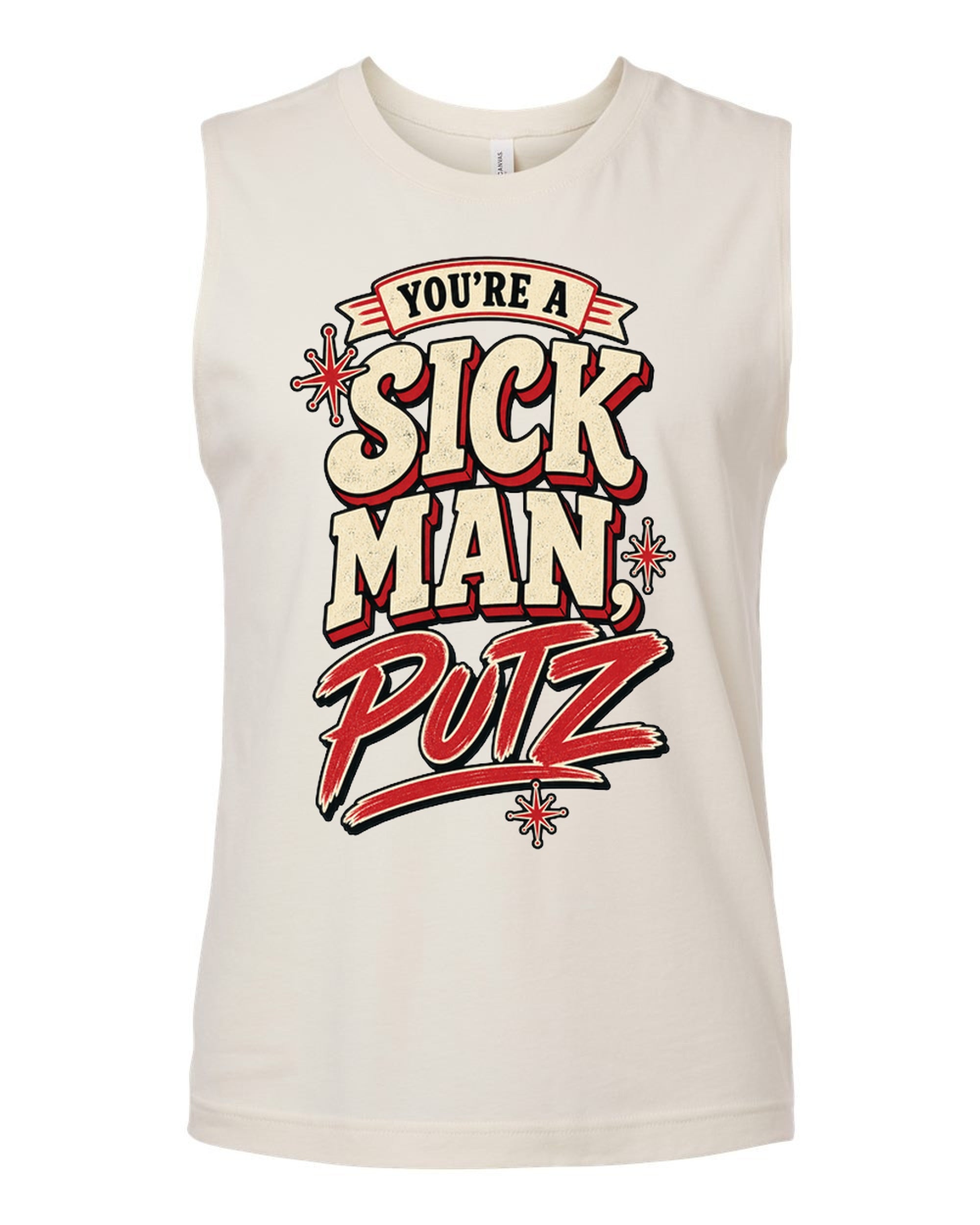 You're A Sick Man Putz - Jersey Muscle Tank - Natural