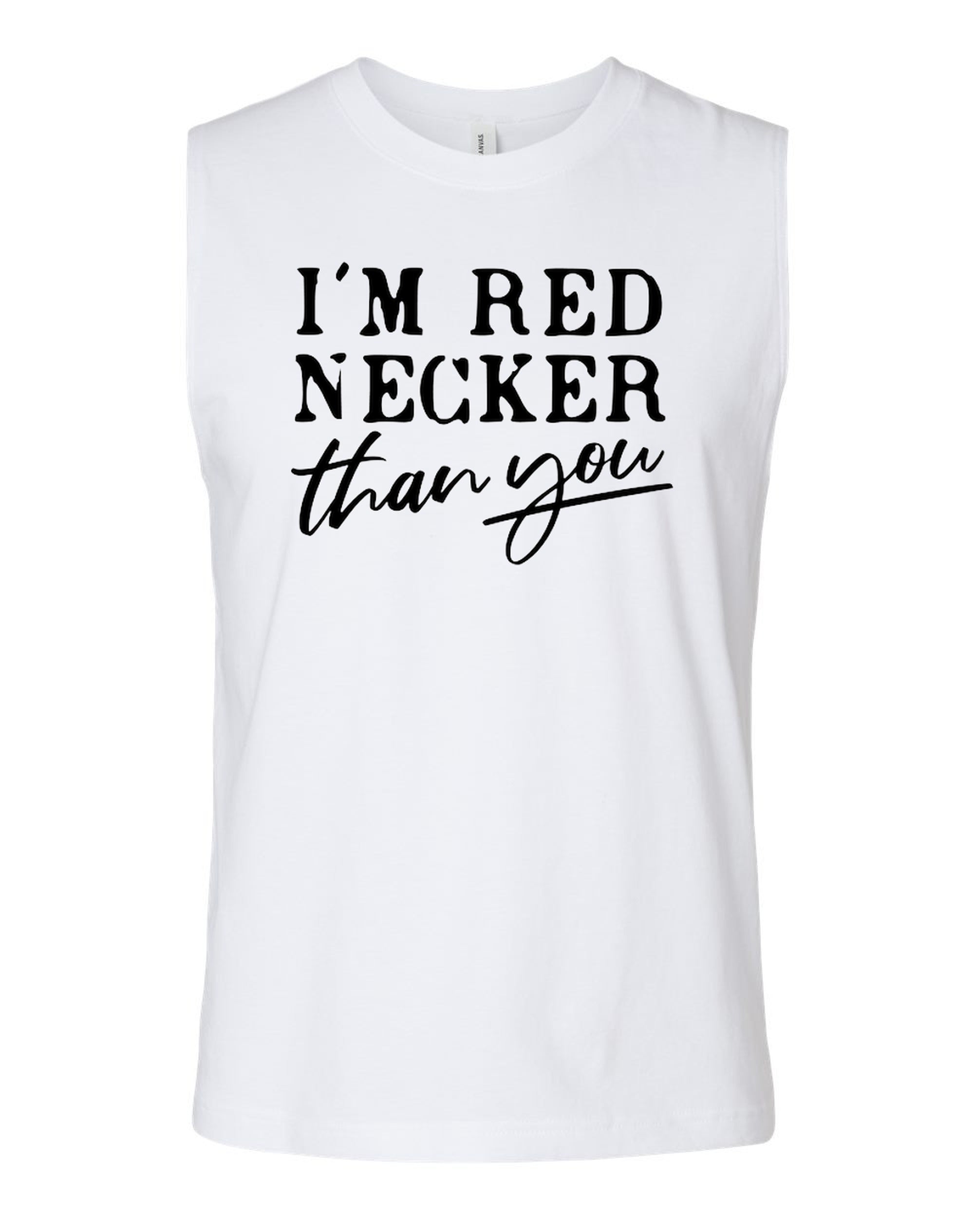 I'm Red Necker Than You - Jersey Muscle Tank - White