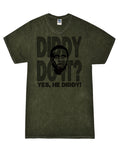 Diddy Do It - Yes He Diddy - Acid Wash Tee - Dark Green