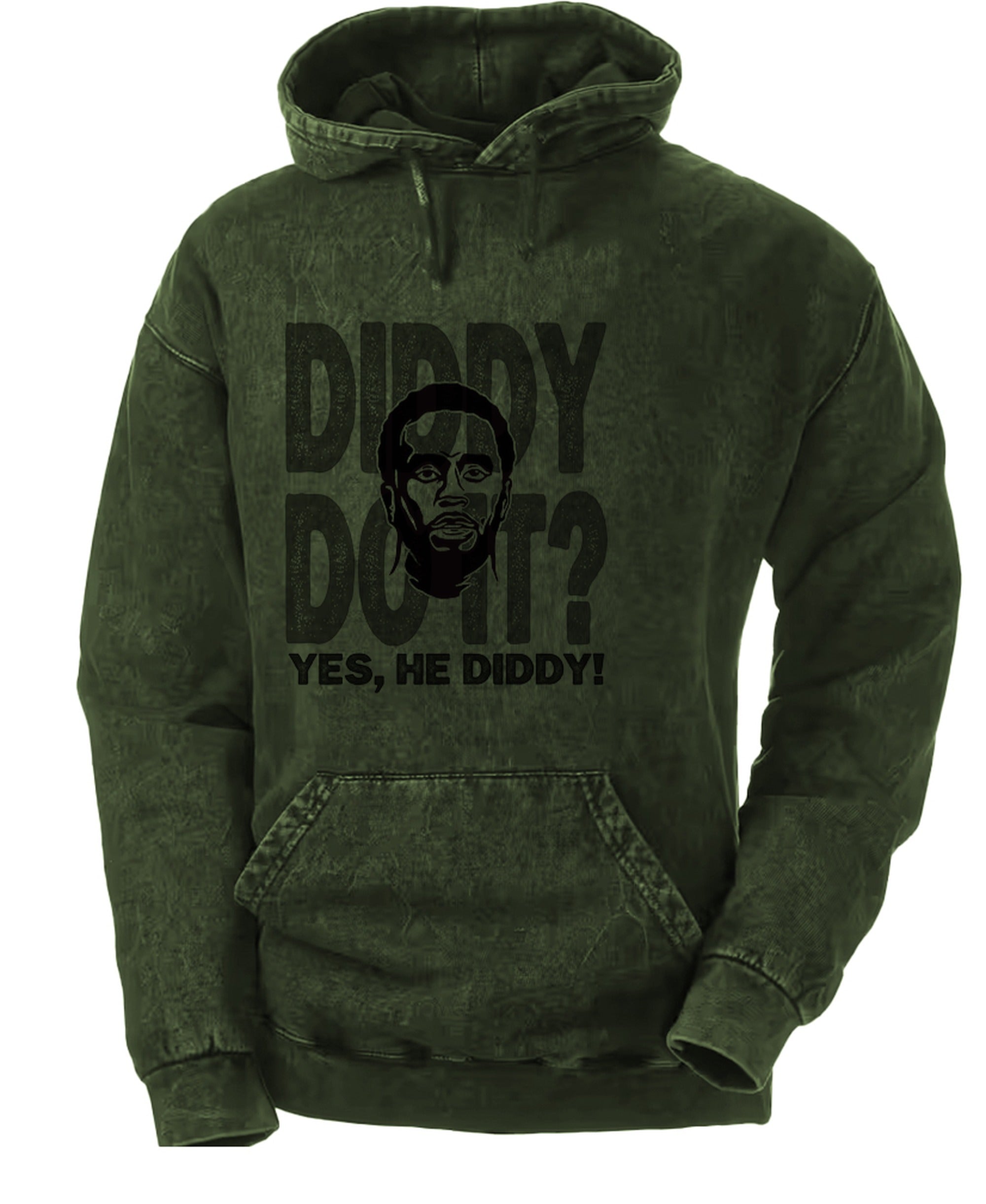 Diddy Do It - Yes He Diddy - Acid Wash Hoodie - Dark Green