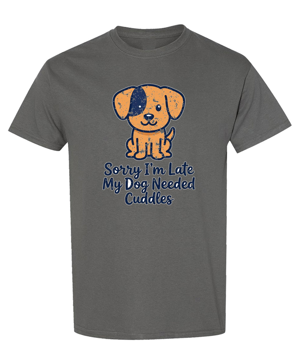 Sorry I'm Late My Dog Needed Cuddles - T-Shirt - Charcoal