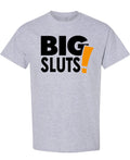 Big Sluts Tee - T-Shirt - Sport Grey