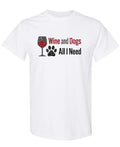 Wine And Dogs — All I Need - T-Shirt - White