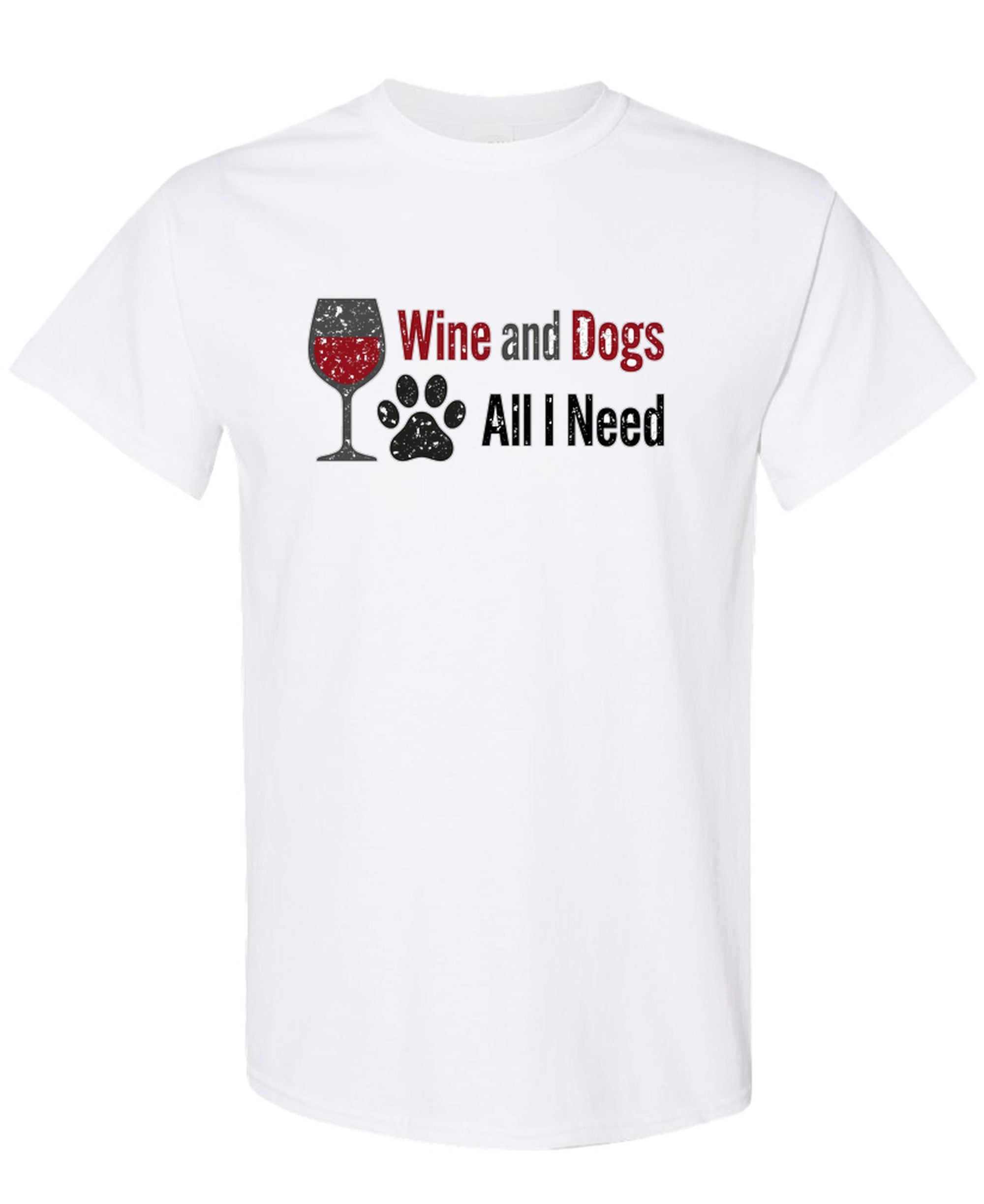 Wine And Dogs — All I Need - T-Shirt - White