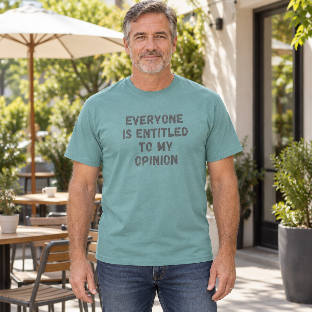 Everyone Is Entitled To My Opinion Sarcastic Funny — Aquatic T-Shirt — lifestyle hero
