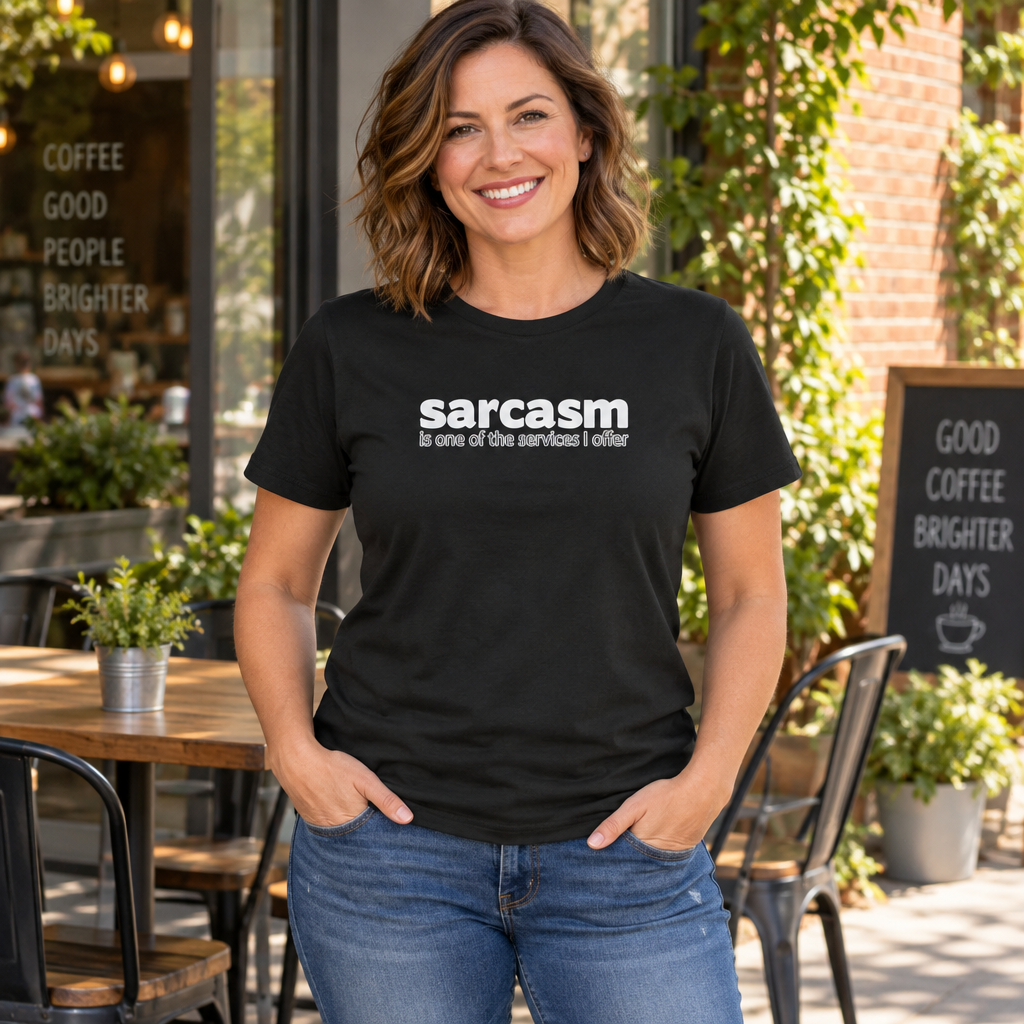 Sarcasm Is One of the Services I Offer — Black T-Shirt — lifestyle alt
