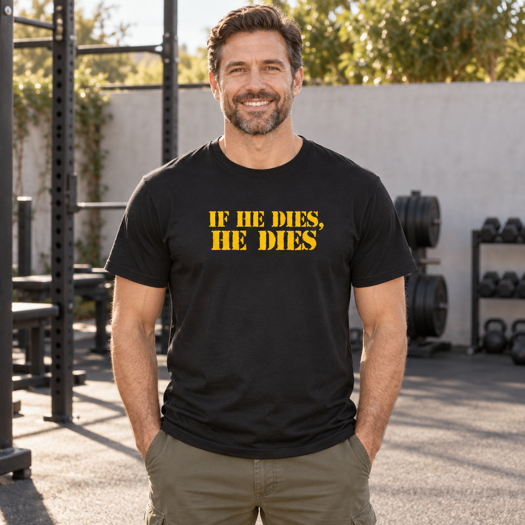 If He Dies He Dies — Black T-Shirt — lifestyle alt