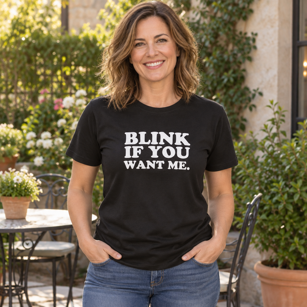 Blink If You Want Me — Black T-Shirt — lifestyle alt