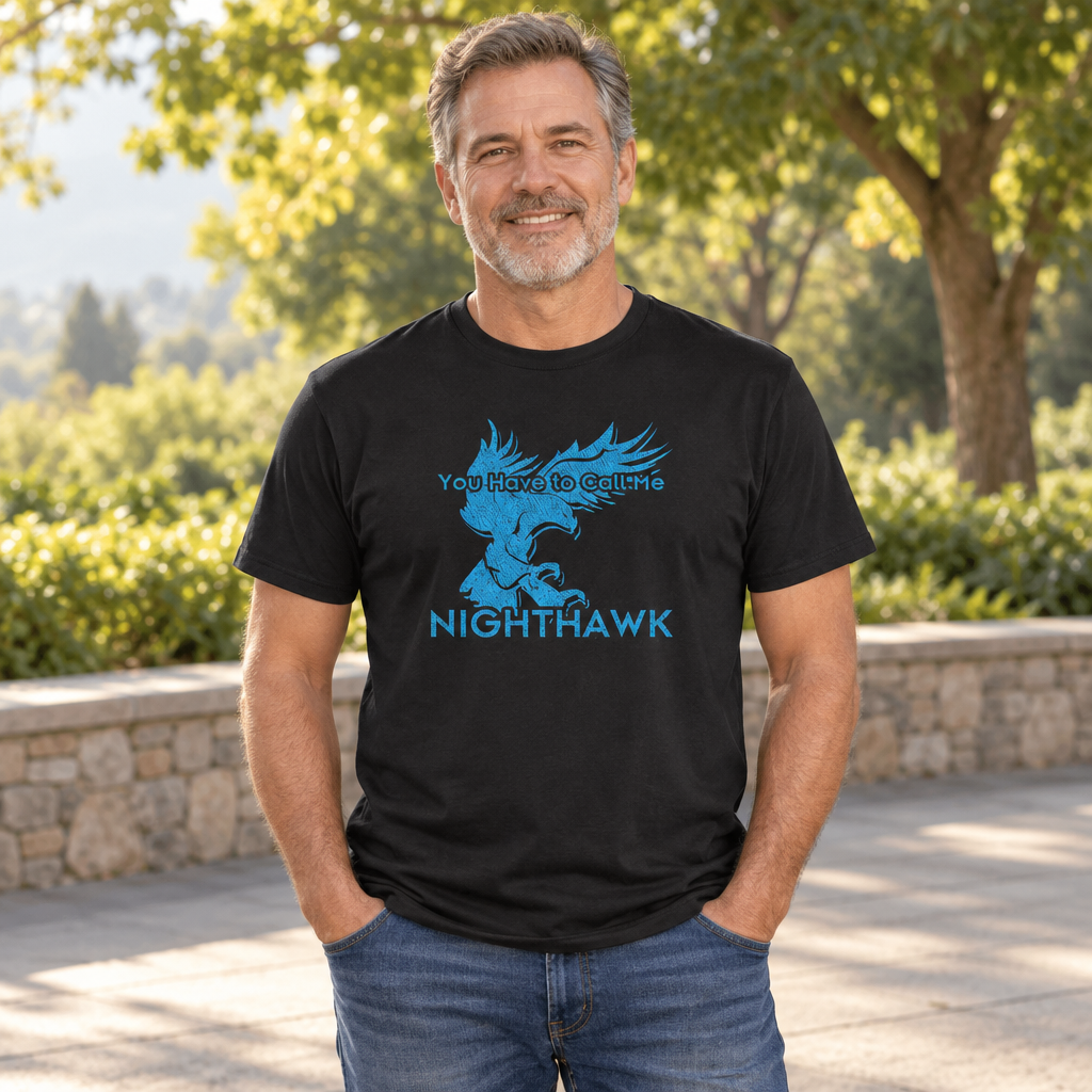 You Have to Call Me Nighthawk — Black T-Shirt — lifestyle alt