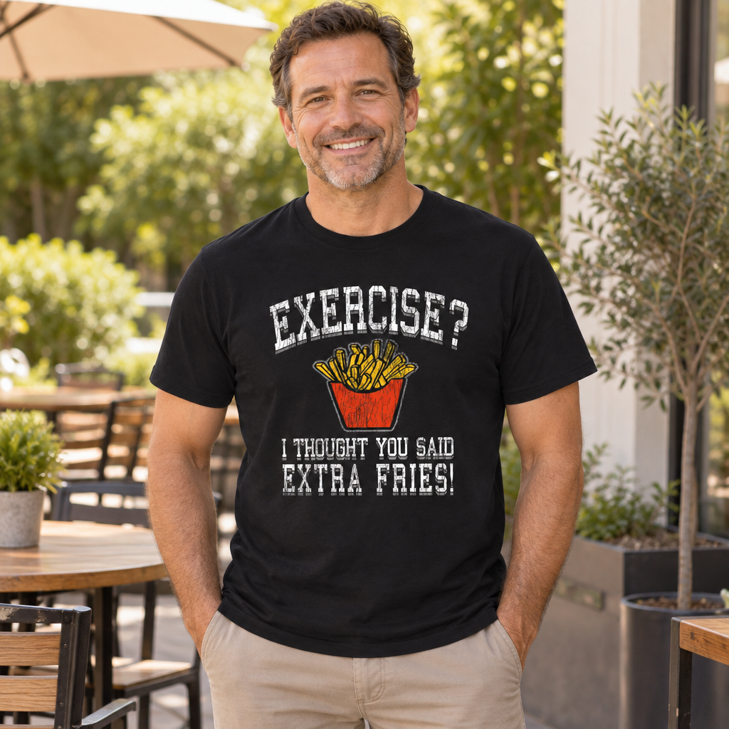 Exercise I Thought You Said Extra Fries — Black T-Shirt — lifestyle alt