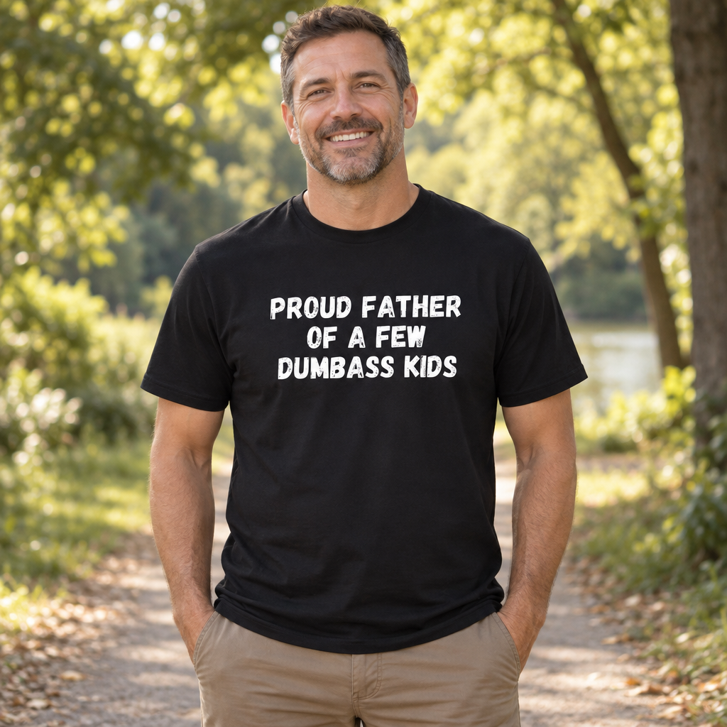 Proud Father Dumbass Kids — Black T-Shirt — lifestyle alt