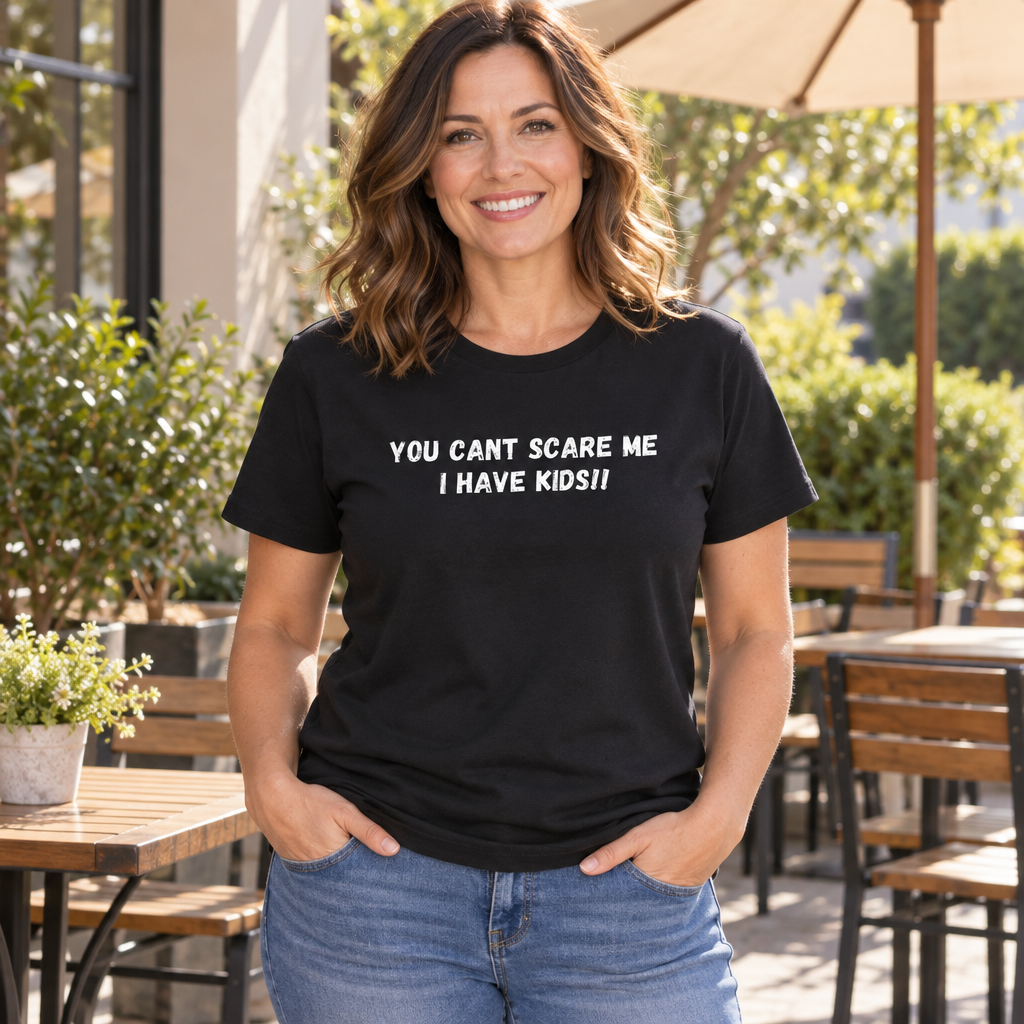 You Can't Scare Me I Have Kids — Black T-Shirt — lifestyle alt