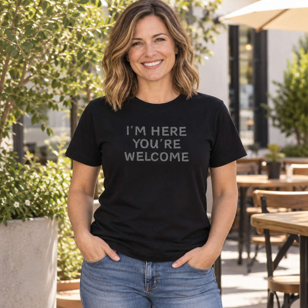 I'm Here You're Welcome — Black T-Shirt — lifestyle alt