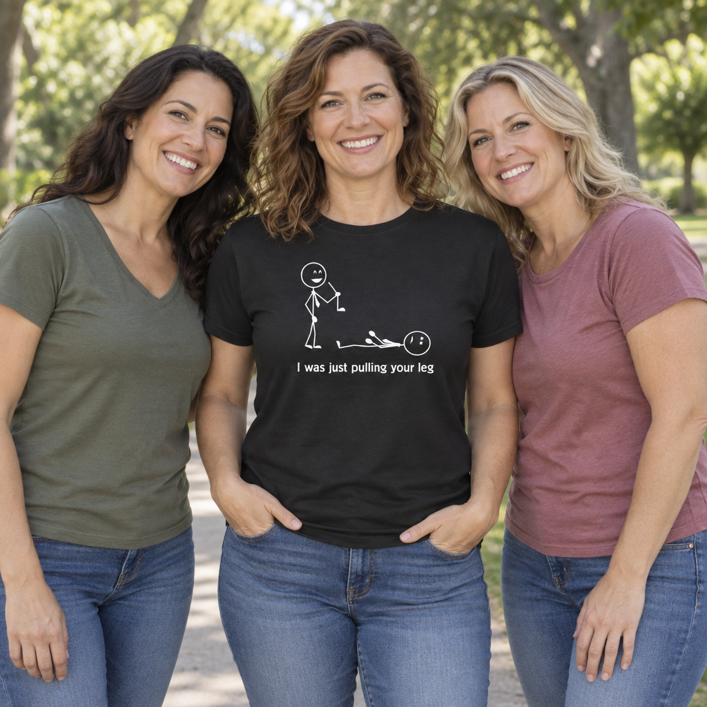 Just Pulling Your Leg — Black T-Shirt — lifestyle group