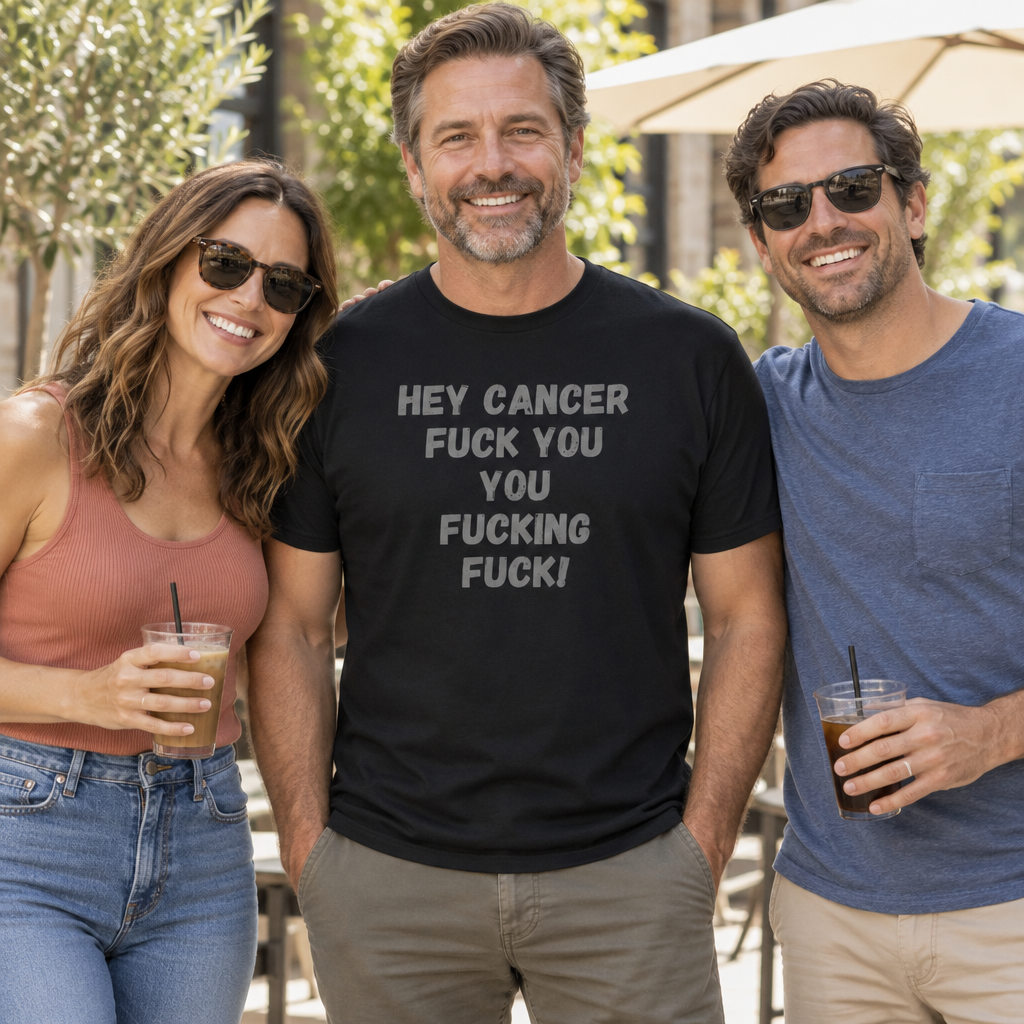 Hey Cancer Fuck You — Black T-Shirt — lifestyle group