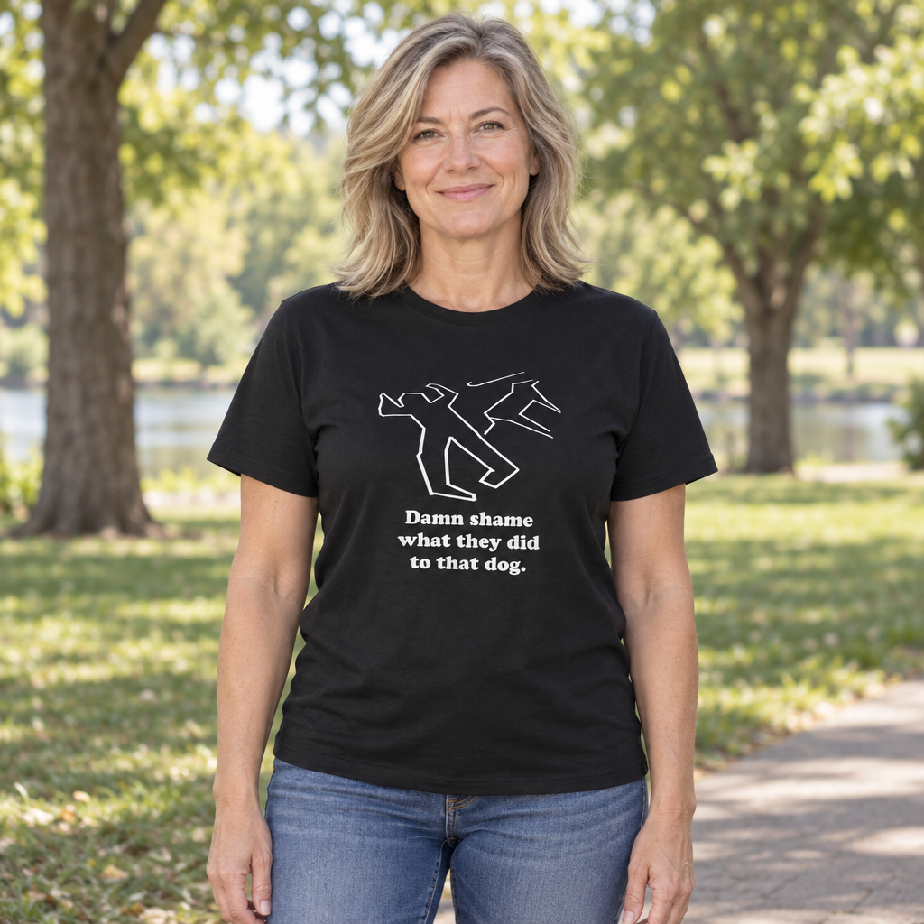 Damn Shame What They Did to That Dog — Black T-Shirt — lifestyle hero