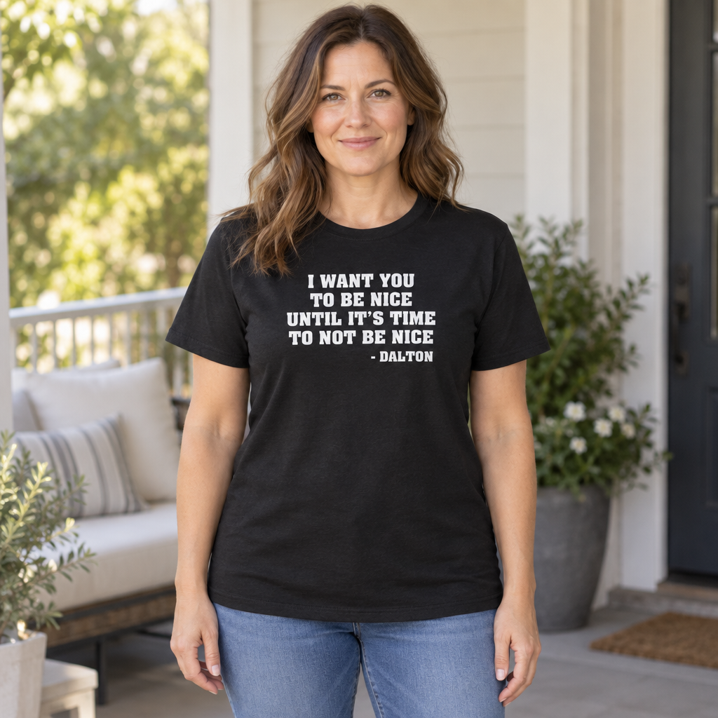 Be Nice Until It Is Time Not to Be Nice — Black T-Shirt — lifestyle hero