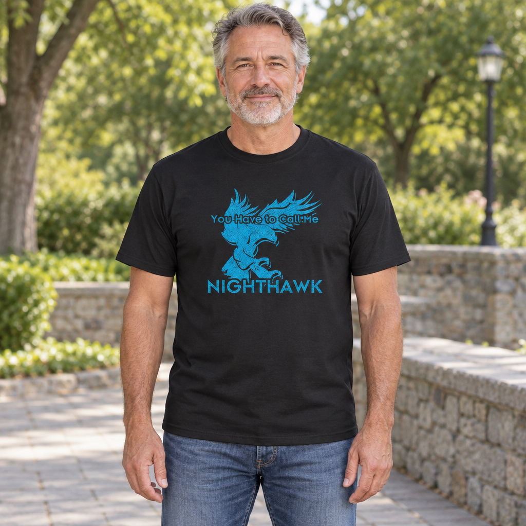 You Have to Call Me Nighthawk — Black T-Shirt — lifestyle hero