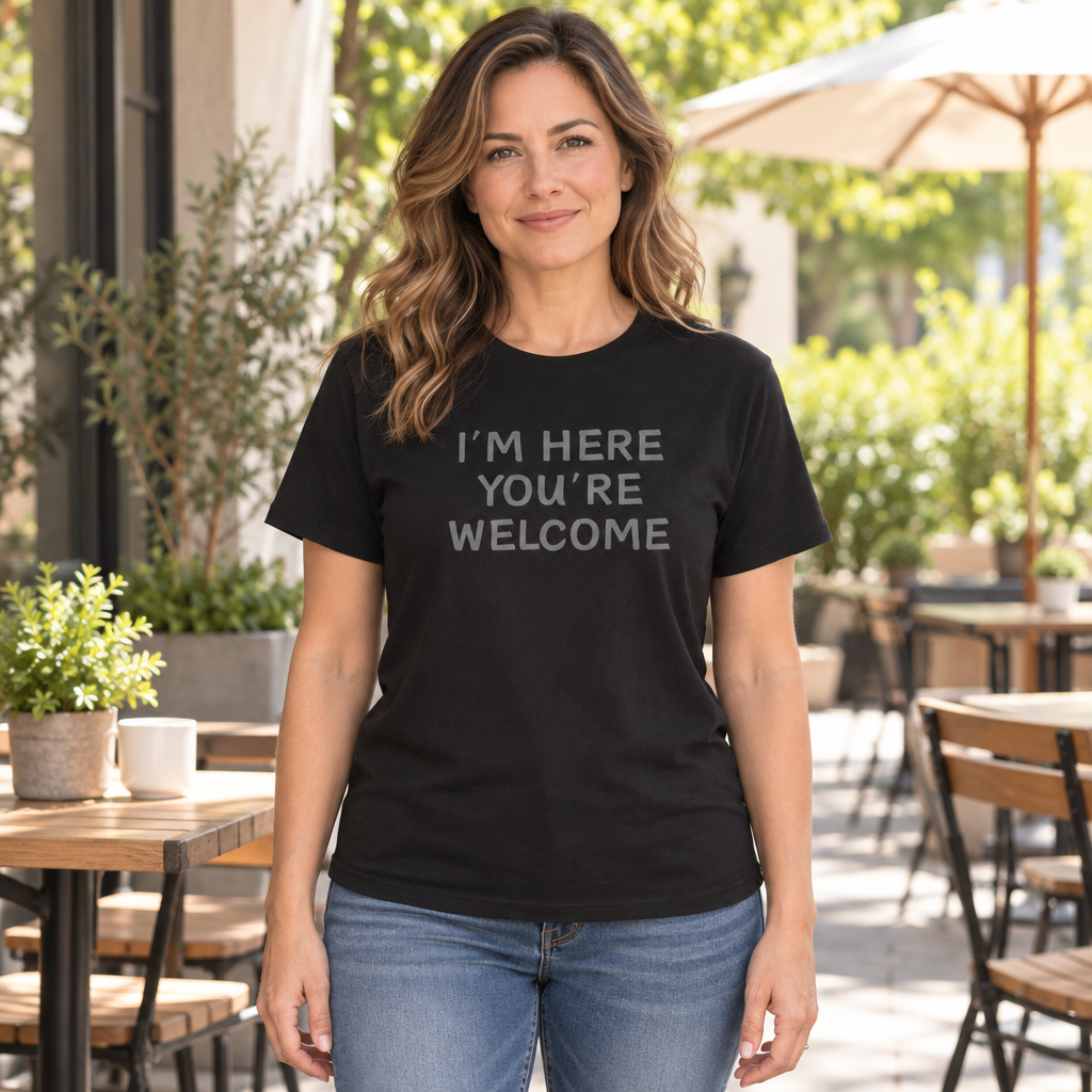 I'm Here You're Welcome — Black T-Shirt — lifestyle hero