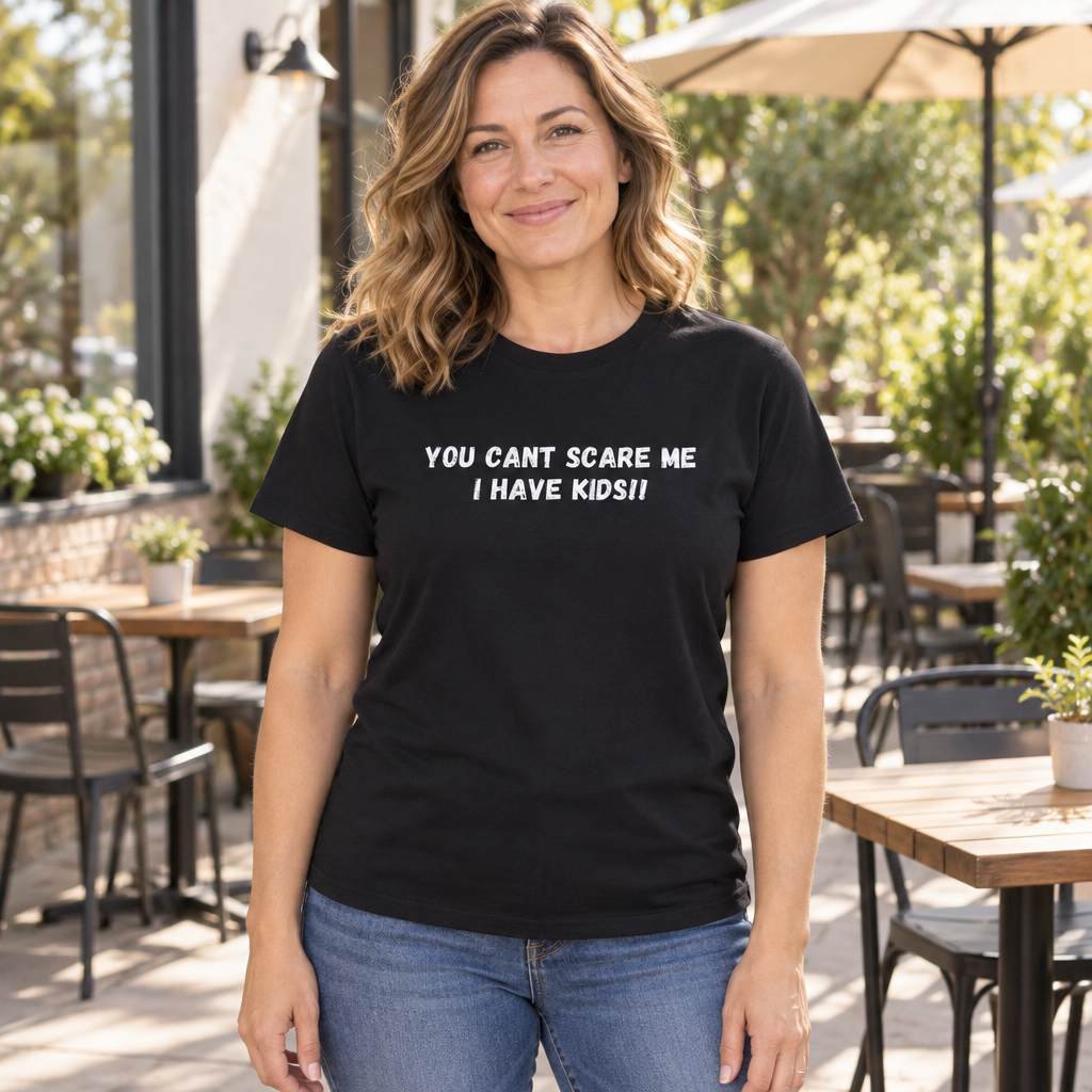 You Can't Scare Me I Have Kids — Black T-Shirt — lifestyle hero
