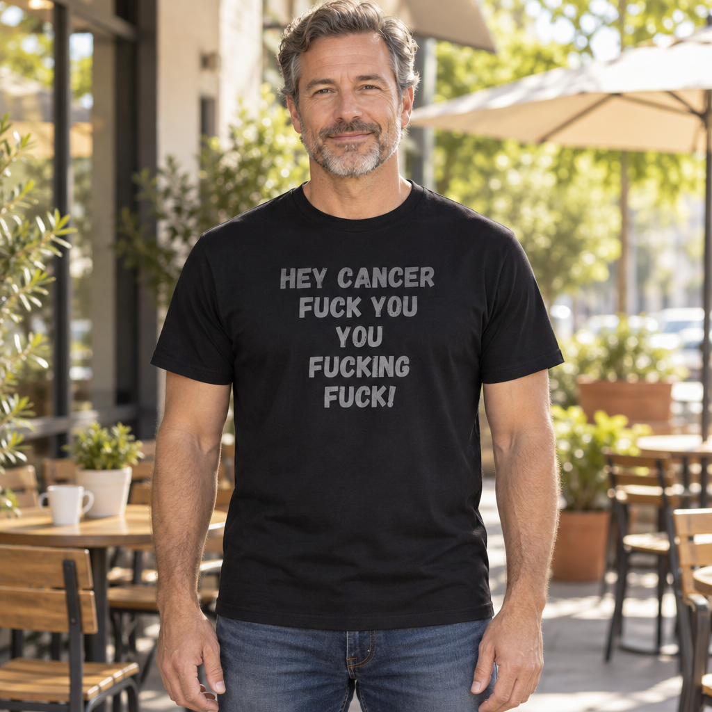 Hey Cancer Fuck You — Black T-Shirt — lifestyle hero