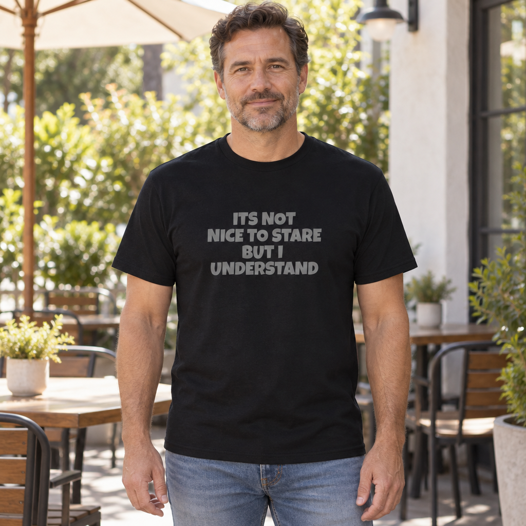 Its Not Nice To Stare But I Understand Funny — Black T-Shirt — lifestyle hero