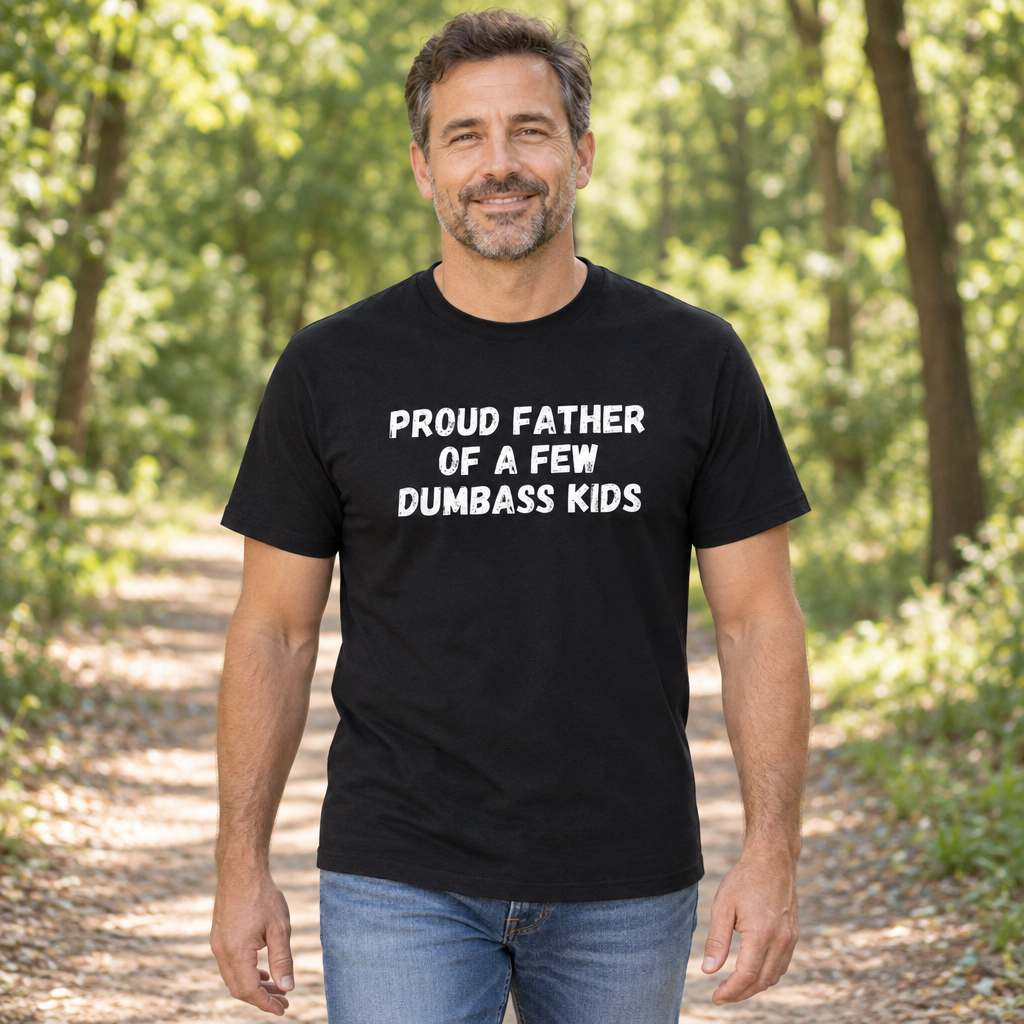 Proud Father Dumbass Kids — Black T-Shirt — lifestyle hero