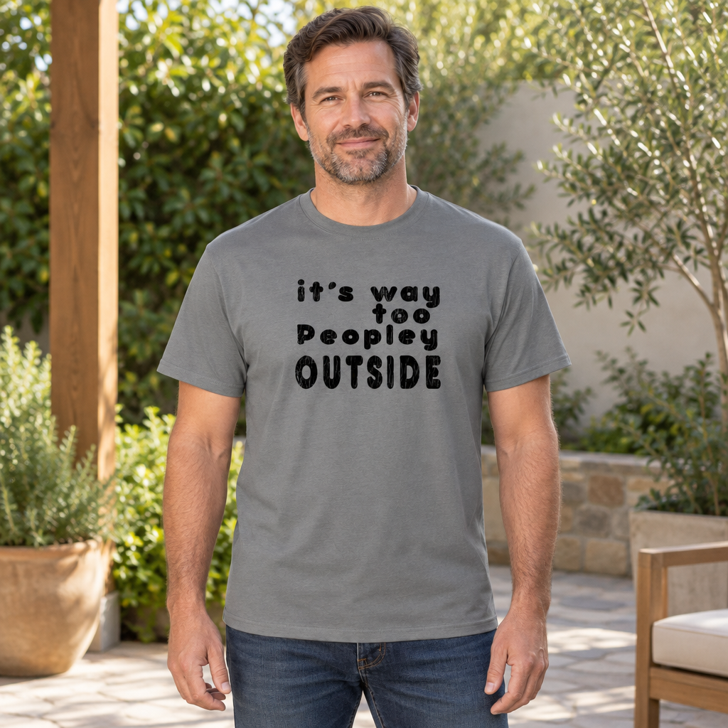 It's Way Too Peopley Outside — Charcoal T-Shirt — lifestyle hero