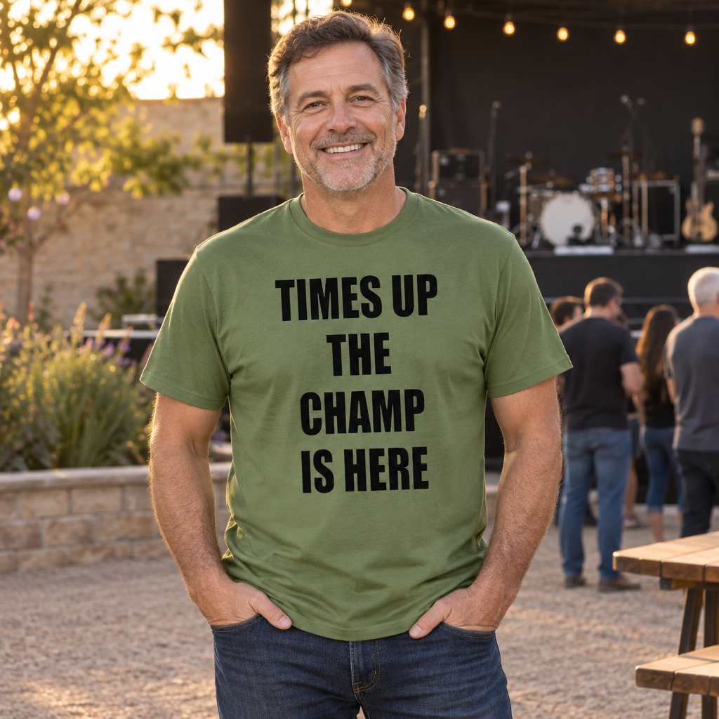 Times Up The Champ Is Here — Military Green T-Shirt — lifestyle alt
