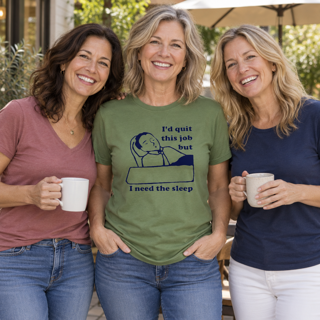 I'd Quit This Job But I Need the Sleep — Military Green T-Shirt — lifestyle group