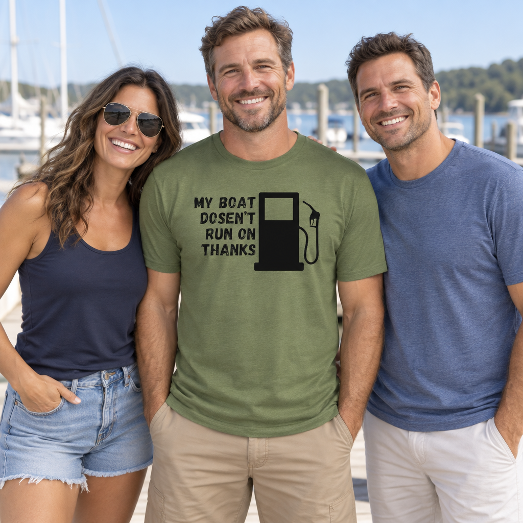 My Boat Doesn't Run on Thanks — Military Green T-Shirt — lifestyle group