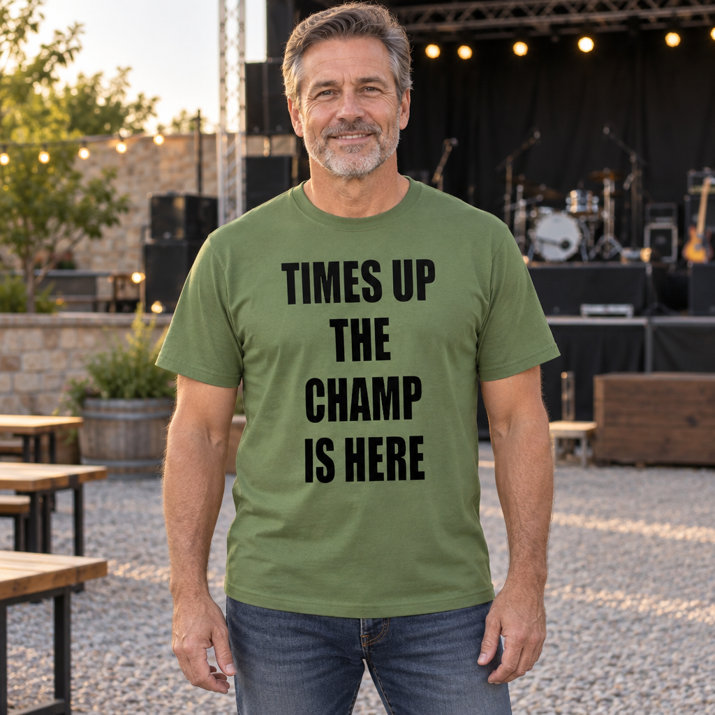Times Up The Champ Is Here — Military Green T-Shirt — lifestyle hero