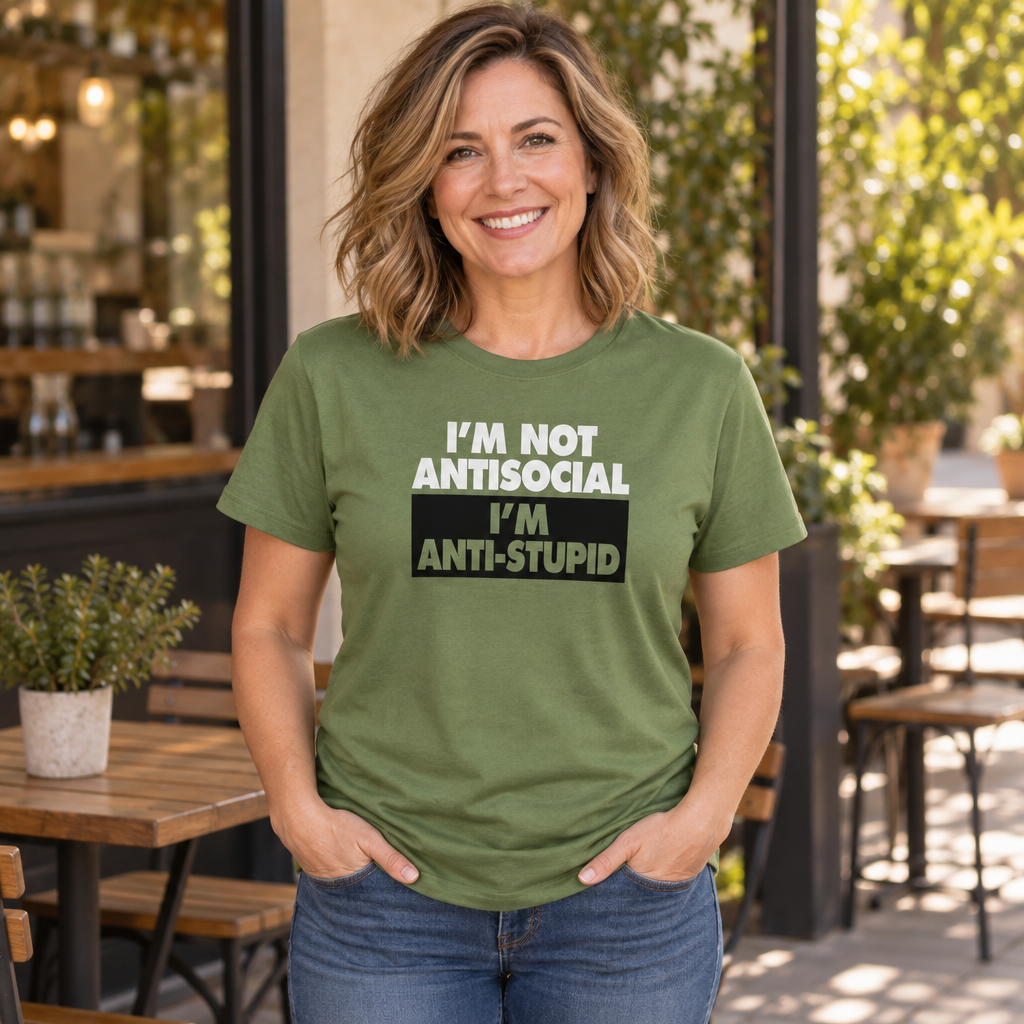 Not Antisocial, Anti-Stupid — Military Green T-Shirt — lifestyle alt