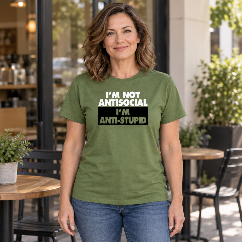 Not Antisocial, Anti-Stupid — Military Green T-Shirt — lifestyle hero