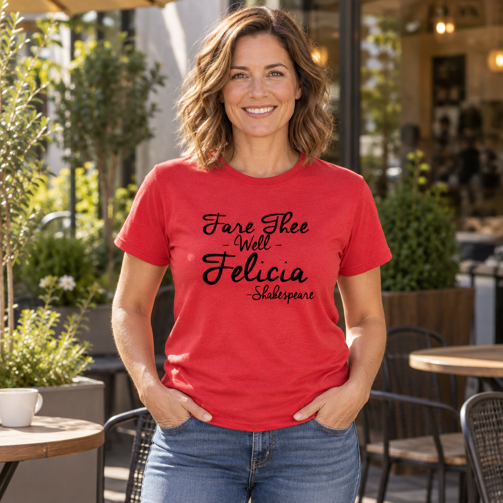 Fare Thee Well Felicia — Red T-Shirt — lifestyle alt