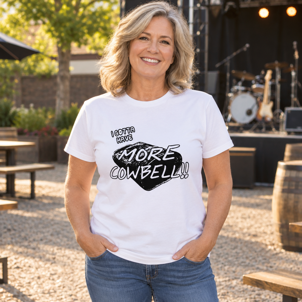 Gotta Have More Cowbell — White T-Shirt — lifestyle alt
