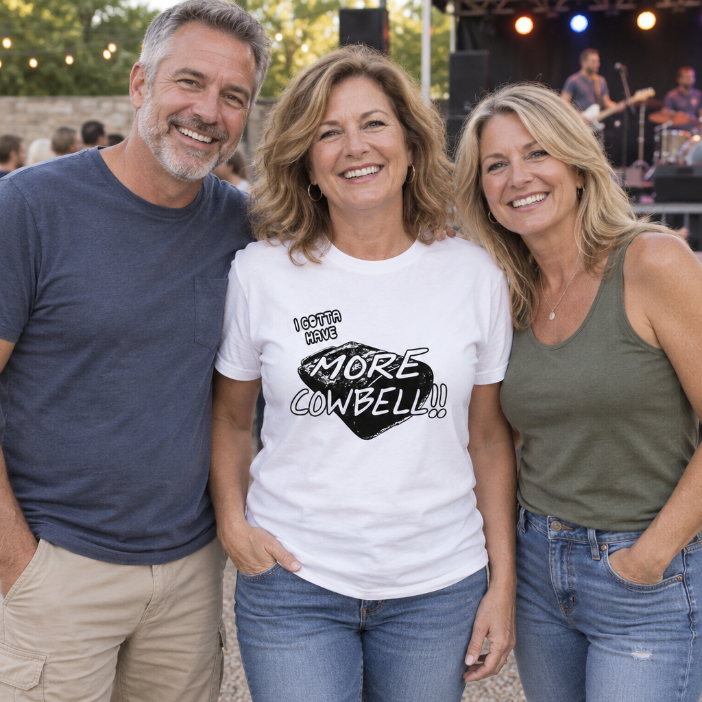 Gotta Have More Cowbell — White T-Shirt — lifestyle group