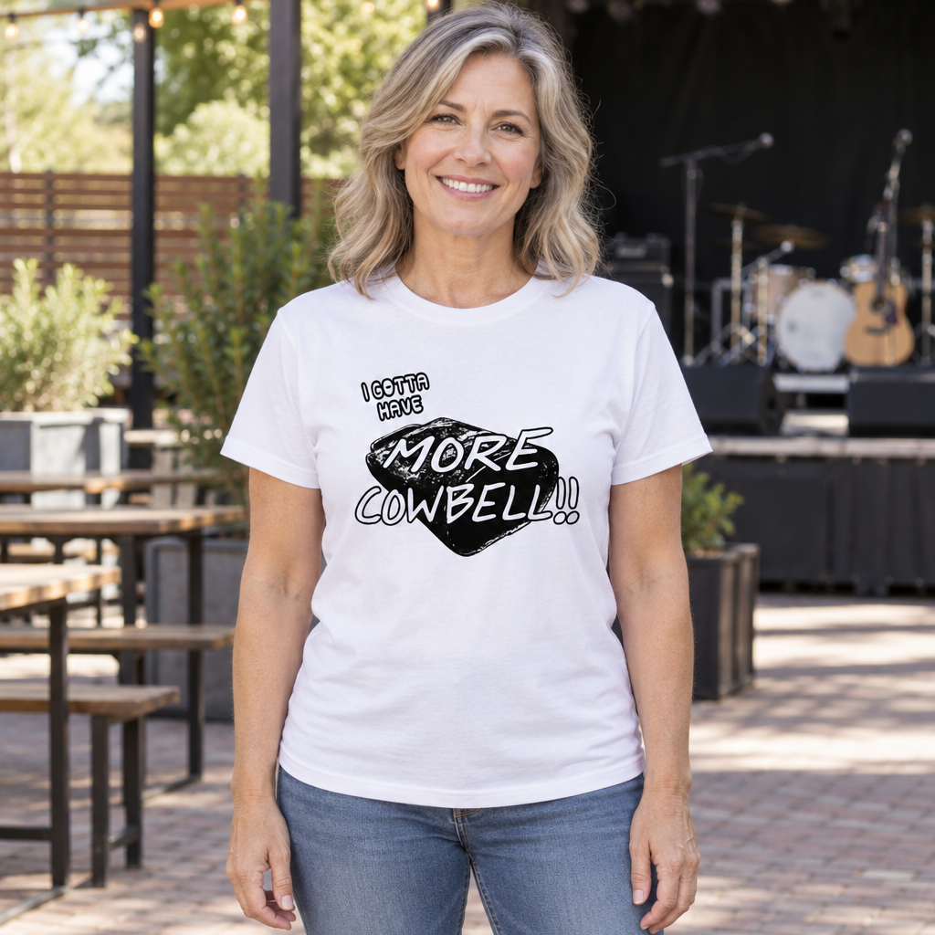 Gotta Have More Cowbell — White T-Shirt — lifestyle hero