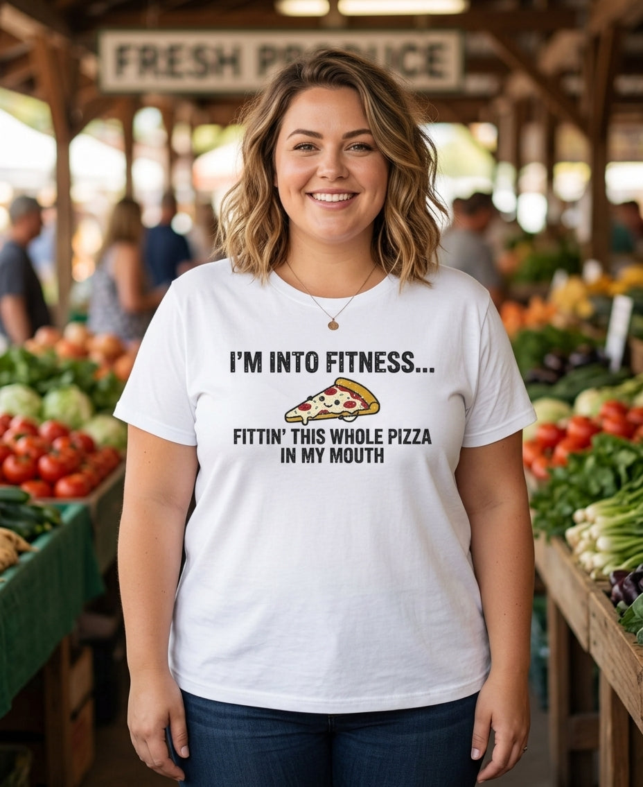 I'm Into Fitness... Fittin' This Whole Pizza In My Mouth lifestyle