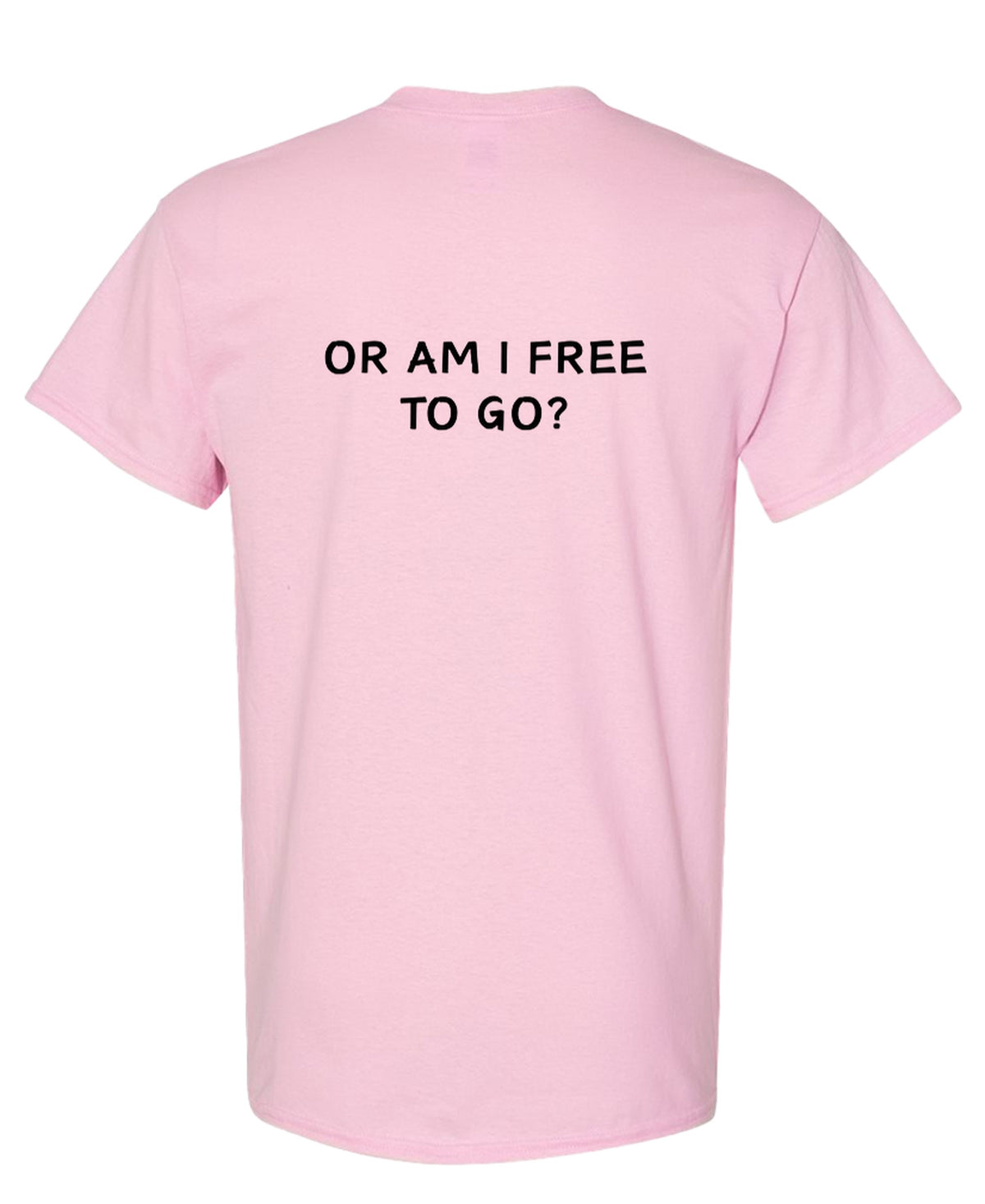 Am I Being Detained - T-Shirt - Light Pink (back)