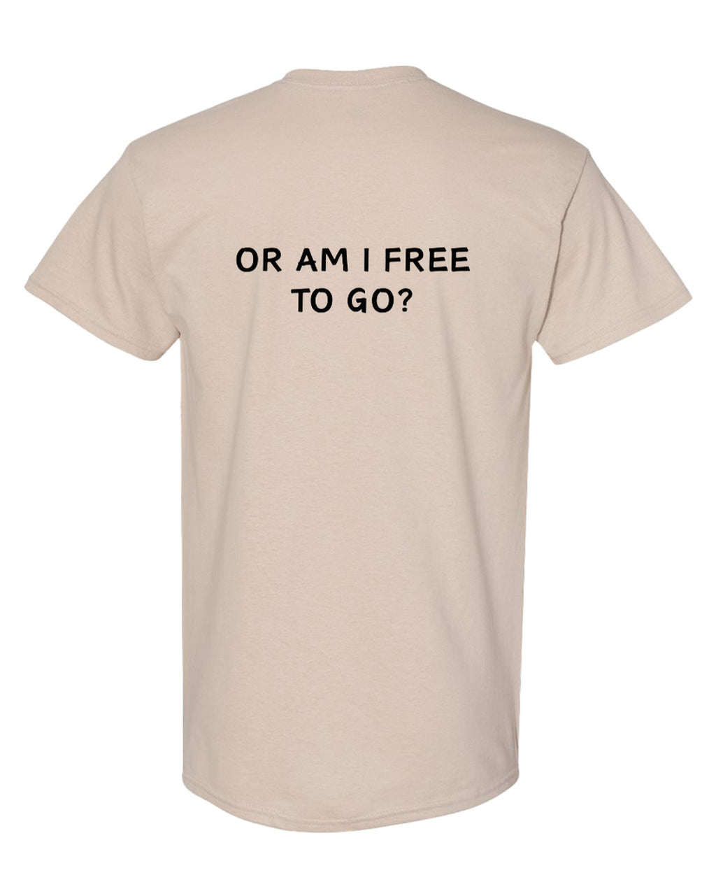 Am I Being Detained - T-Shirt - Sand (back)