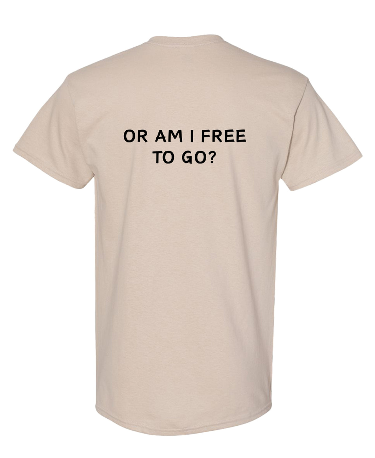 Am I Being Detained - T-Shirt - Sand (back)