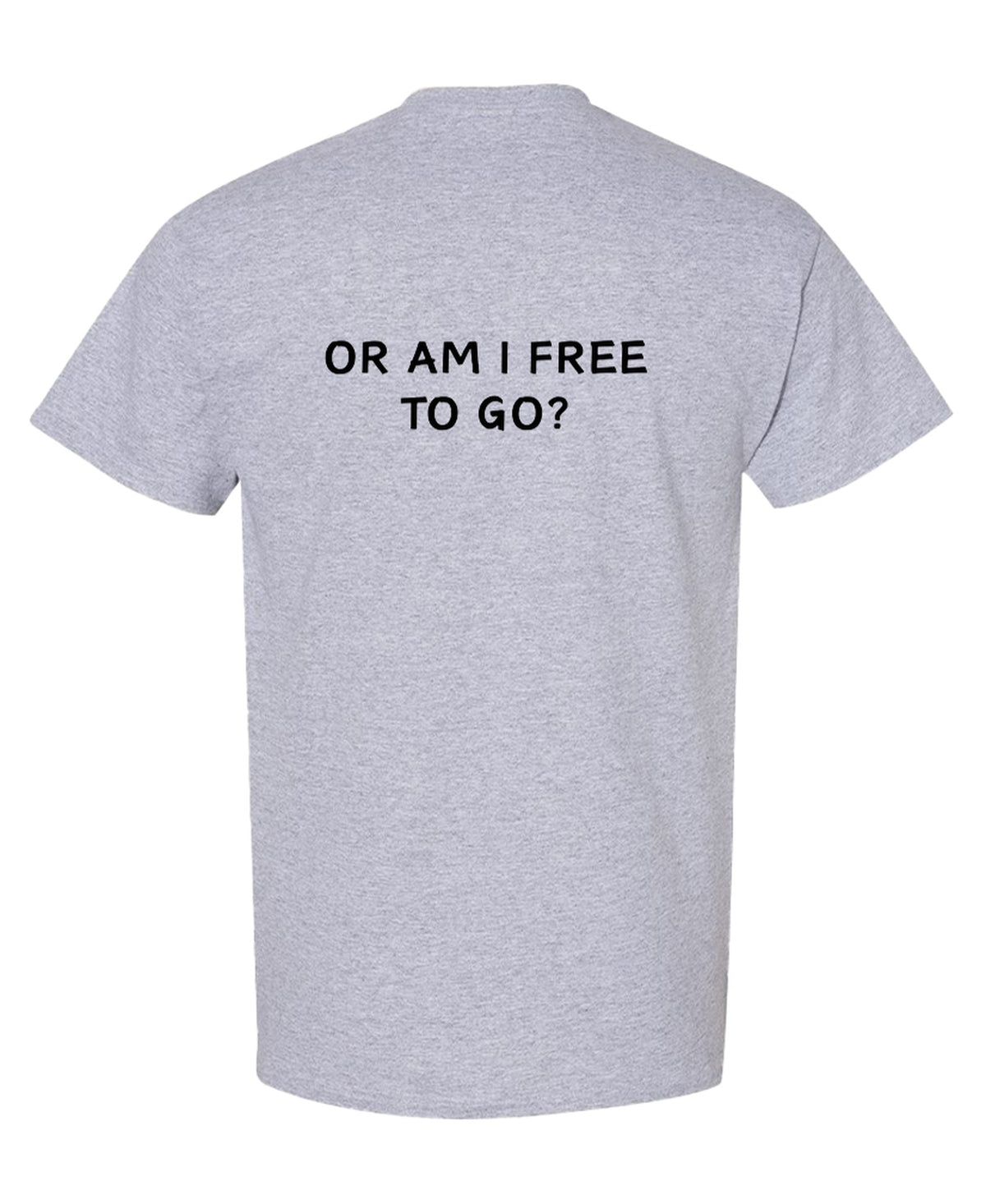 Am I Being Detained - T-Shirt - Sport Grey (back)